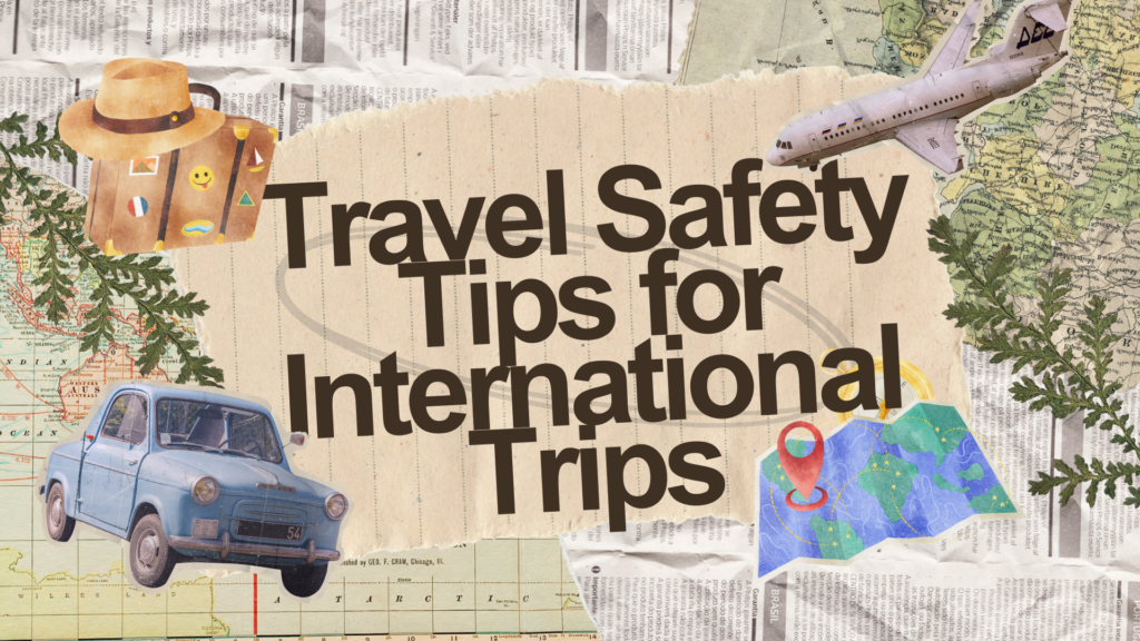 Travel Safety Tips for International Trips