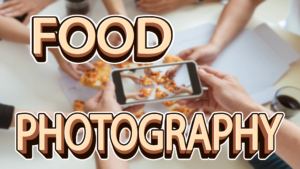 Food Photography: Tips, Techniques, and Trends for Capturing Stunning Food Images