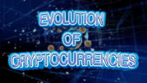 Exploring the Evolution of Cryptocurrencies and Their Implications for the Future of Finance