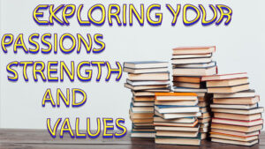 Self-Discovery Journey: Exploring Your Passions, Strengths, and Values