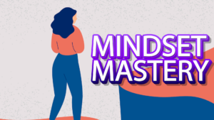 Mindset Mastery: Transforming Limiting Beliefs into Empowering Thoughts
