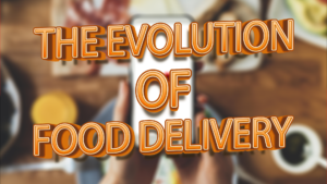The Evolution of Food Delivery: From Traditional Takeout to App-Based Services and Ghost Kitchens