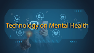 Technology on Mental Health: Exploring the Benefits, Challenges, and Ethical Considerations of Digital Health Solutions.