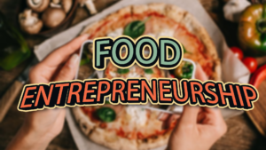 Food Entrepreneurship: Success Stories, Challenges, and Trends in the Food and Beverage Industry