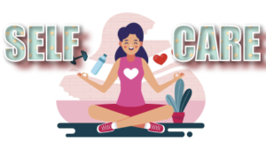 Self-Care: Practices for Mental and Physical Well-Being