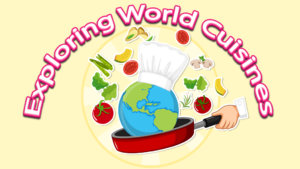 Exploring World Cuisines: Simple Recipes from Around the Globe