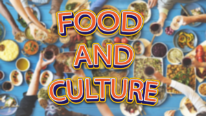 Food and Culture: Exploring the Intersection of Cuisine, Identity, and Heritage in Different Societies