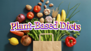 Plant-Based Diets: Delicious and Nutritious Recipes to Try