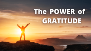 The Power of Gratitude: How a Positive Mindset Can Transform Your Life