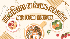 The Benefits of Eating Seasonal and Local Produce