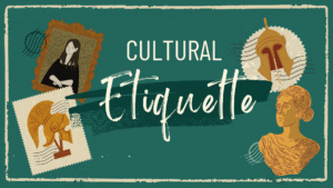 Cultural Etiquette: What to Know Before Visiting a New Country