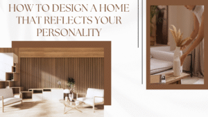 How to Design a Home That Reflects Your Personality