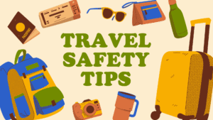 Travel Safety Tips: Staying Secure Abroad