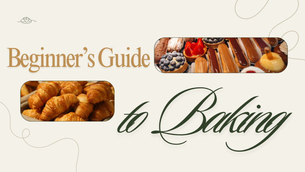 Beginner’s Guide to Baking: Simple Recipes to Start With