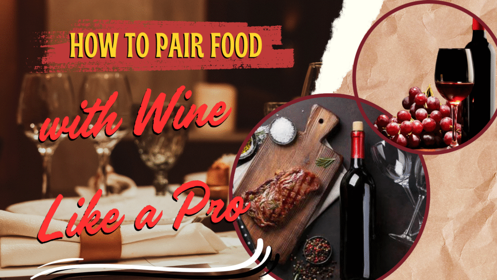 How to Pair Food with Wine Like a Pro