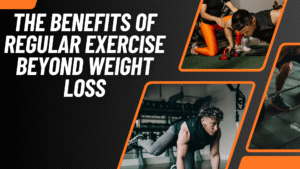 The Benefits of Regular Exercise Beyond Weight Loss