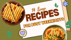10 Easy Recipes for Busy Weeknights