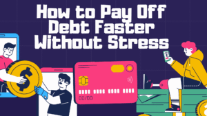 How to Pay Off Debt Faster Without Stress