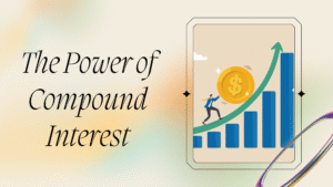 The Power of Compound Interest: Growing Your Wealth Over Time