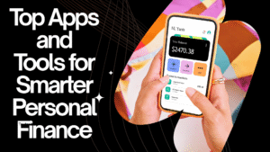 Top Apps and Tools for Smarter Personal Finance
