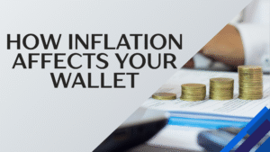 How Inflation Affects Your Wallet (And How to Cope)