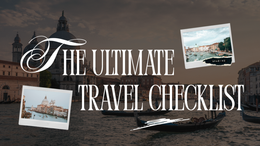 The Ultimate Travel Checklist: What to Bring and What to Skip