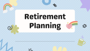 Retirement Planning: What You Should Start Doing Today