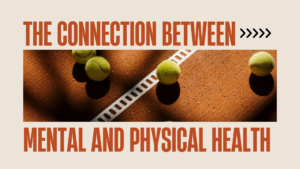 The Connection Between Mental and Physical Health