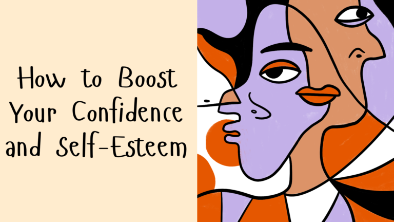 How to Boost Your Confidence and Self-Esteem