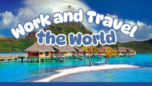 Work and Travel the World
