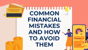 Common Financial Mistakes and How to Avoid Them