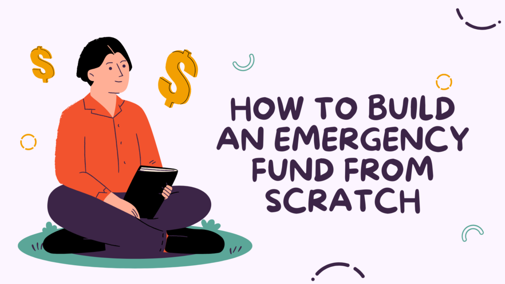 How to Build an Emergency Fund from Scratch